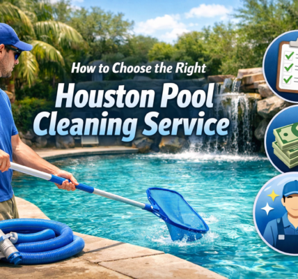 How to Choose the Right Houston Pool Cleaning Service